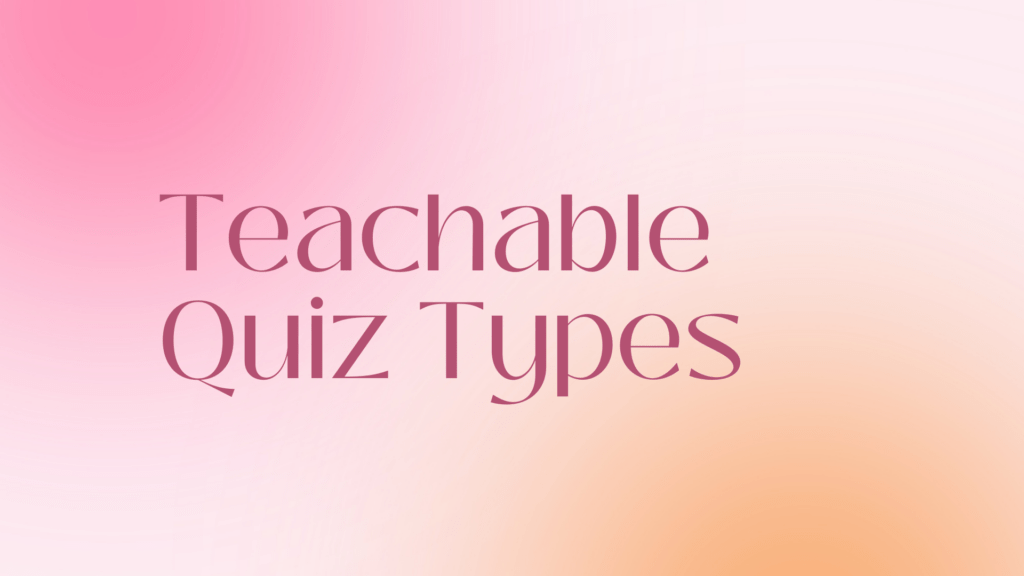 teachable-quiz-types