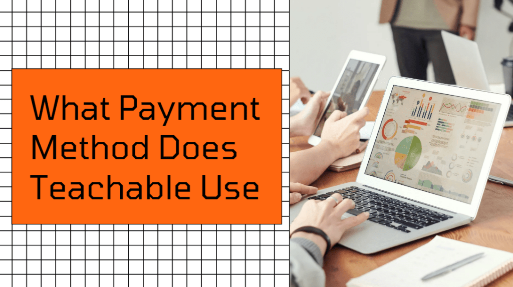 What-Payment-Method-Does-Teachable-Use 