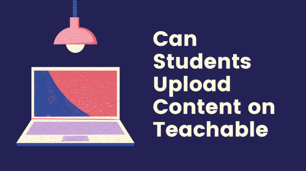Can-Students-Upload-Content-on-Teachable