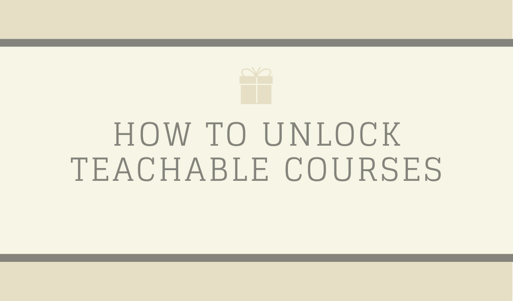 How to Unlock Teachable Courses