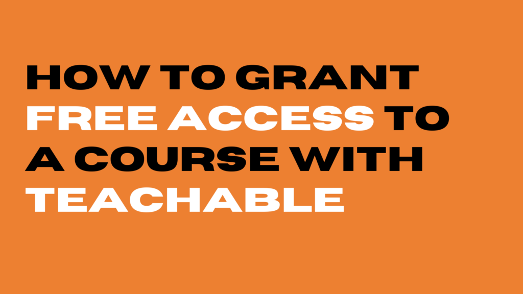 How to Grant Free Access to a Course with Teachable