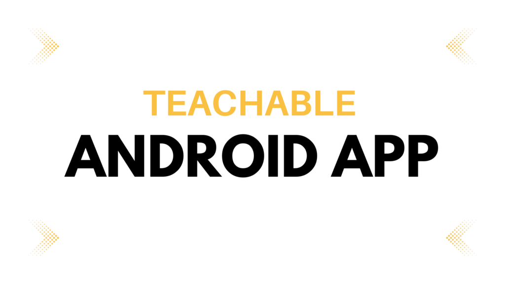 teachable-android-app